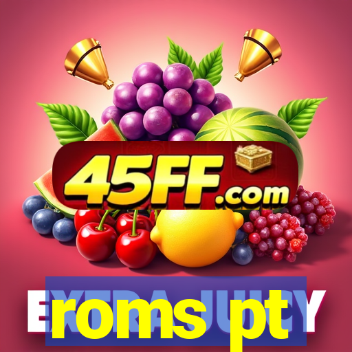 roms pt
